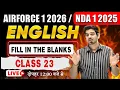 AIRFORCE 1 1 2025 English Class - 21 Fill in the blanks Airforce English by Sanjeev Sir