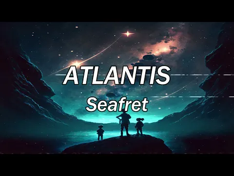 Download MP3 Seafret - Atlantis (Slowed and Reverb) [Lyrics]