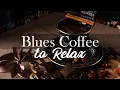 Download Lagu Blues Coffee - Slow Blues and Jazz Ballads Music to Relax