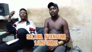 salawa nyangumi lungombe mwanangu limbu