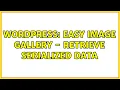 Wordpress Easy Image Gallery - Retrieve Serialized Data