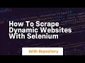 how to scrape dynamic websites with selenium