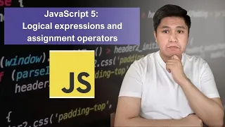 JavaScript 5 Logical Expressions and Assignment Operators Master JavaScript Fundamentals