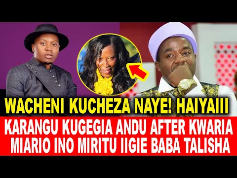 Download MP3 HAIYAII WACHENI KUCHEZA!KARANGU MURAYA KUGEGIA ANDU AFTER KWARIA MIARIO INO MIRITU IIGIE BABATALISHA