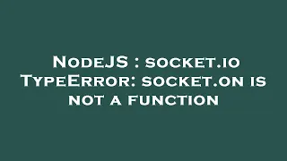 NodeJS socket io TypeError socket on is not a function