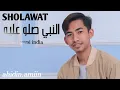 Download Lagu Sholawat Annabi Shollu Alaih Versi INDIA Tanpa music  (Lirik, Arab, Latin)