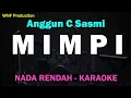 ANGGUN - MIMPI (KARAOKE NADA RENDAH)