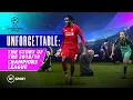 Unforgettable The story of the incredible Champions League