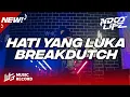 Lagu DJ HATI YANG LUKA BREAKDUTCH BOOTLEG 2022 FULL BASS [NDOO LIFE]