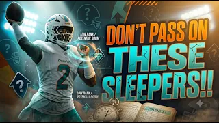 6 SLEEPERS ROUND 8 OR LATER YOUR LEAGUE MATES WILL REGRET PASSING ON