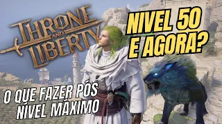 O QUE FAZER DEPOIS DO NÍVEL 50 NO THRONE AND LIBERTY