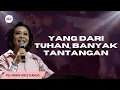 Yang Dari Tuhan Banyak Tantangan - Ps. Henny Kristianus