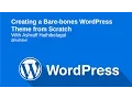 Creating a Bare-bones WordPress Theme From Scratch