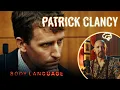 Why Is Patrick Clancy So Anxious Body Language Analysis