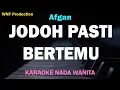 Download Lagu Afgan - Jodoh Pasti Bertemu (Karaoke Nada Wanita)