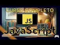 JavaScript - Curso COMPLETO desde 0 Paso a paso y con Ejemplos