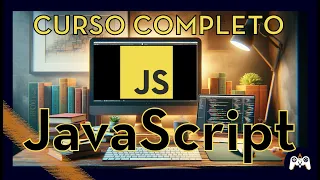 JavaScript - Curso COMPLETO desde 0 Paso a paso y con Ejemplos