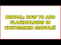 Drupal How to add placeholders in customized module