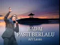 Download Lagu BADAI PASTI BERLALU //Ari lasso //Lirik