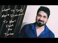 Download Lagu HOW TO SING MERE DUSHMAN TU MERI DOSTI KO TARSE WITH YEMAN SINGH