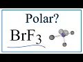 BrF3 Polar or Nonpolar Bromine trifluoride