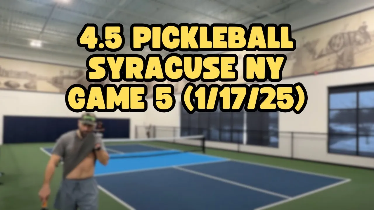 4.5 Pickleball - Syracuse NY - 1/17/2025 - Game 5