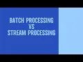 Batch Processing vs Stream processing Data engineering Basics