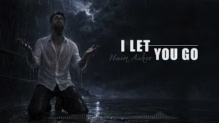haim asher i let you go official audio
