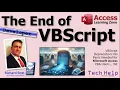 The End of VBScript No Panic Needed for Microsoft Access VBA Users