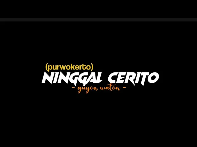 Download MP3 NINGGAL CERITO(purwokerto) - Guyon Waton[liriklagu] kowe teko gowo crito loro
