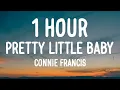 Connie Francis - Pretty Little Baby (1HOUR/Lyrics)