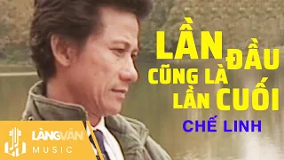 Lần Đầu Cũng Là Lần Cuối | Chế Linh
