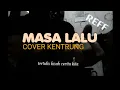 Download Lagu DIMANA KINI MASA LALUKU || (MASA LALU) - COVER KENTRUNG