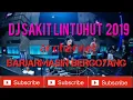 Download Lagu Dj SAKIT LINTUHUT 2019 BANJARMASIN BERGOYANG