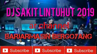 Download Dj SAKIT LINTUHUT 2019 BANJARMASIN BERGOYANG MP3
