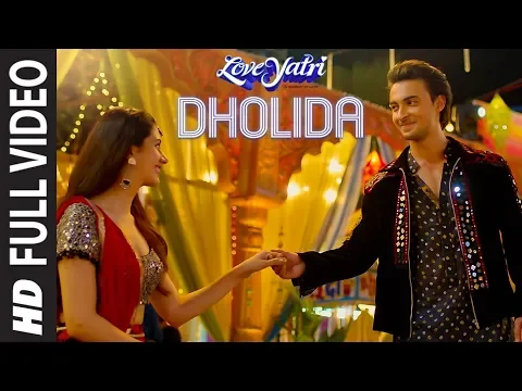 Download MP3 Dholida Full Video | LOVEYATRI | Aayush S | Warina H|Neha Kakkar, Udit N, Palak M, Raja H,Tanishk B