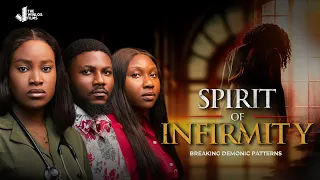 SPIRIT OF INFIRMITY || LATEST NIGERIA CHRISTIAN MOVIE || THE WINLOS