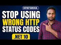 Stop Using the Wrong HTTP Status Codes in NET 10
