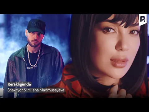 Download MP3 Shaxriyor & Milena Madmusayeva - Kerakligimda | Шахриёр & Милена Мадмусаева - Кераклигимда