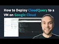 Step-by-Step Deploying CloudQuery with a VM on Google Cloud
