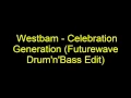 Westbam - Celebration Generation (Futurewave Drum'n'Bass Edit)