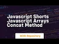 Javascript shorts javascript arrays concat method
