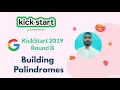Building Palindromes Google Kick Start 2016 Round B Kick Start 2022 Coding Practice Session
