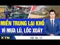 Lagu TỐI 18/11: Đèo Lò Xo vẫn nguy hiểm do sạt lở chực chờ; Nhật Bản cảnh báo công dân ở Trung Quốc