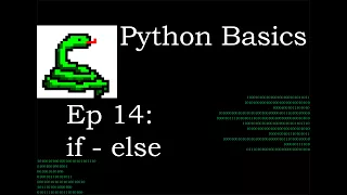 Python Basics Conditional Statements if - else pt 2