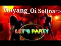 Lagu Goyang_Oi Solina (Lanjut!)