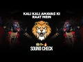 Download Lagu SOUNDCHECK - KALI KALI AMAVAS KI RAAT MEIN | UNRELEASED TRACK | PRIVATE REV 
