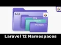 What are Namespaces in Laravel 12 Simplest Explanation Best tutorial for beginners - Saifosys