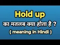 Hold up Meaning in Hindi Hold up Ka Kya Matlab Hota Hai Words Tube