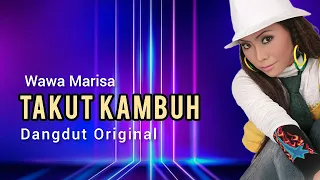Download Wawa Marisa -Takut Kambuh - Dangdut Original MP3